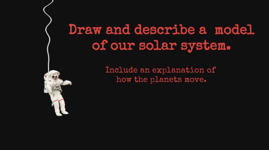 Draw and Describe a Model of Our Solar System