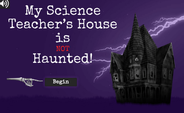 My Science Teacher's House is NOT Haunted