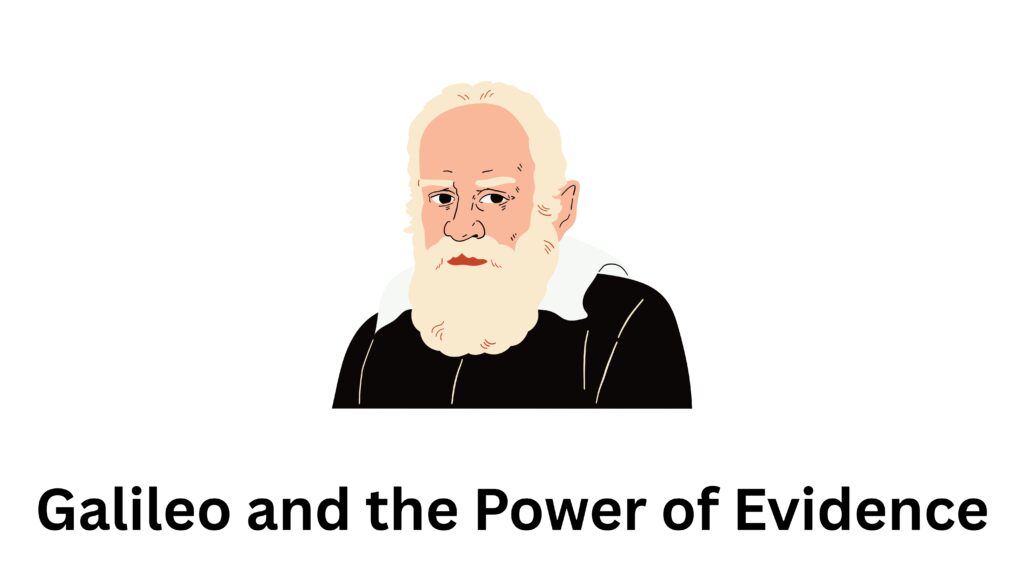 Galileo and the Power of Evidence