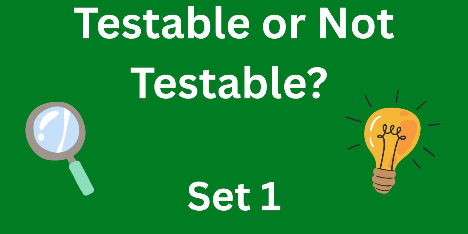 Testable or Not Testable Set 1